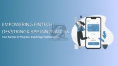Empowering FinTech: Devstringx App Innovators
