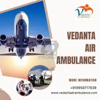 Choose Vedanta Air Ambulance Service in Ranchi for Quickly Reach Their Destination
